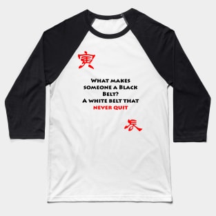 What makes someone a black belt? Baseball T-Shirt